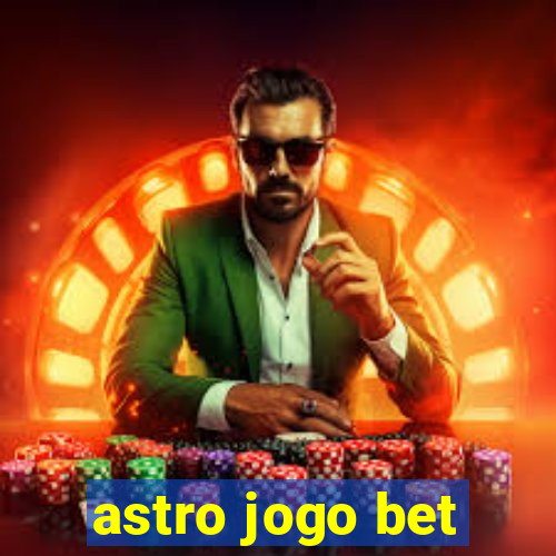 astro jogo bet