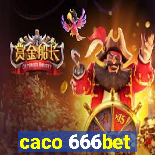 caco 666bet