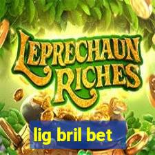 lig bril bet