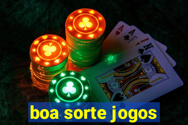 boa sorte jogos