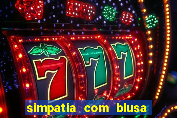 simpatia com blusa da pessoa amada