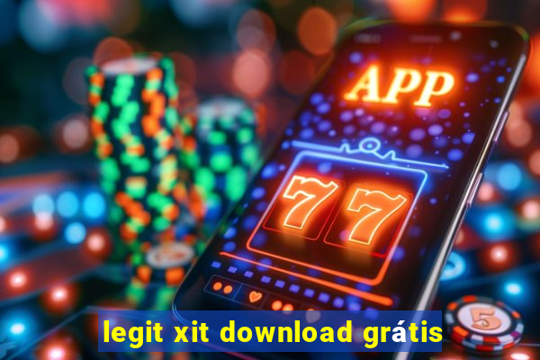 legit xit download grátis