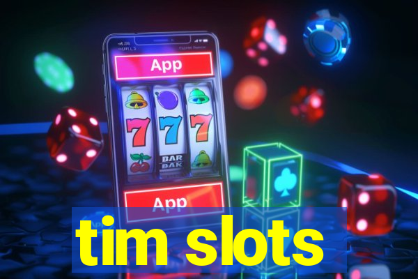 tim slots