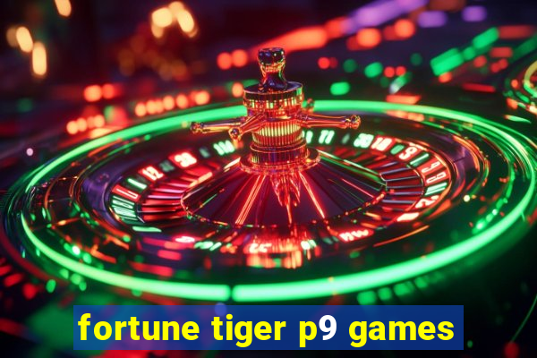 fortune tiger p9 games