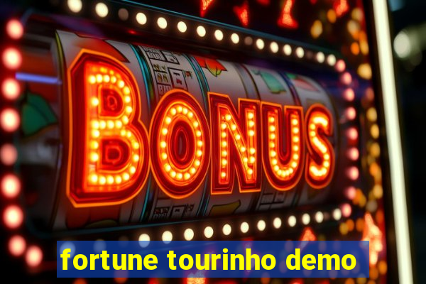 fortune tourinho demo