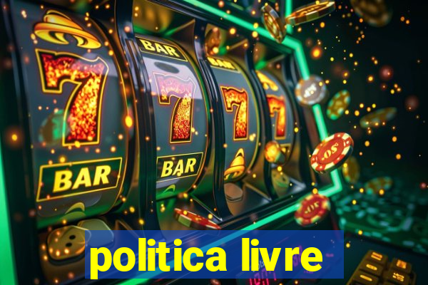 politica livre