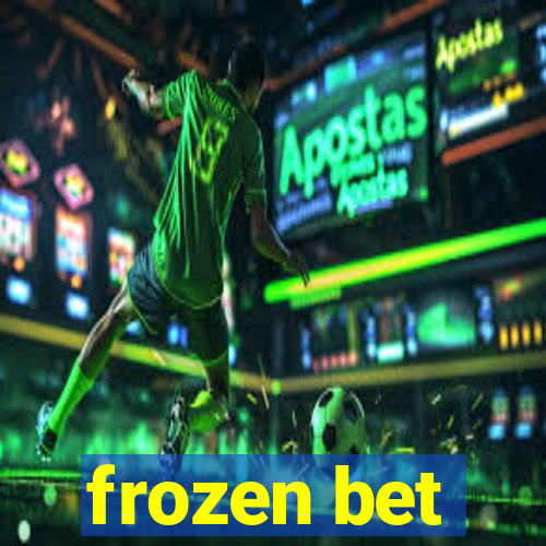 frozen bet