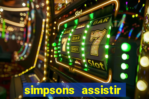 simpsons assistir online dublado