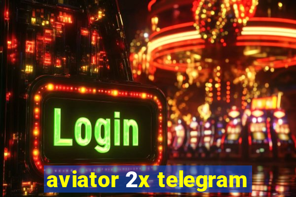 aviator 2x telegram