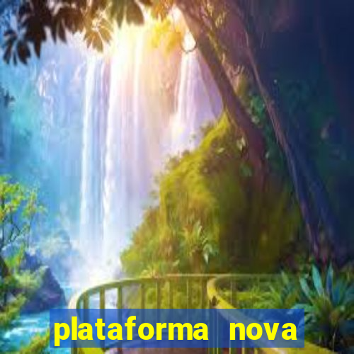 plataforma nova lançada hoje de 10 reais