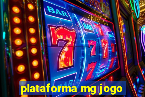 plataforma mg jogo