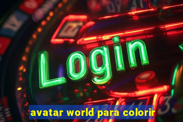 avatar world para colorir