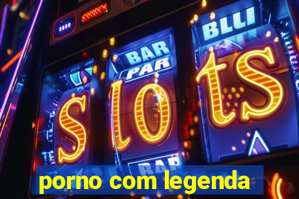 porno com legenda