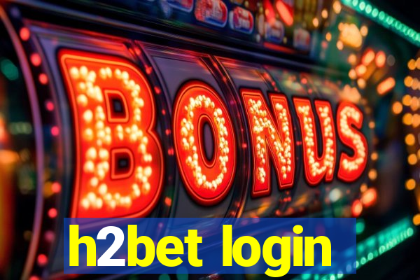 h2bet login