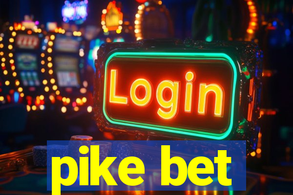 pike bet