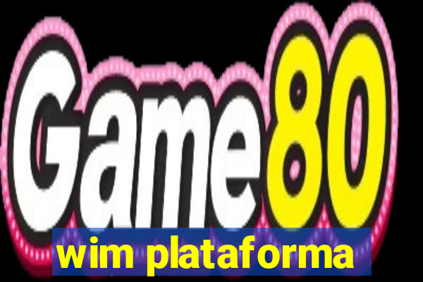 wim plataforma