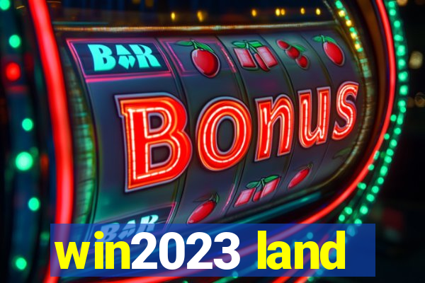 win2023 land