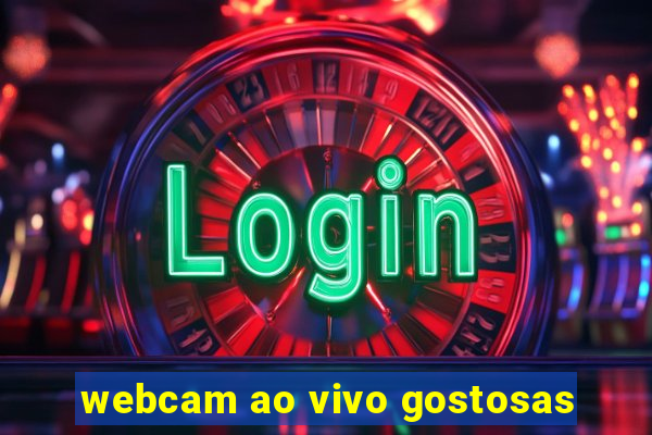 webcam ao vivo gostosas