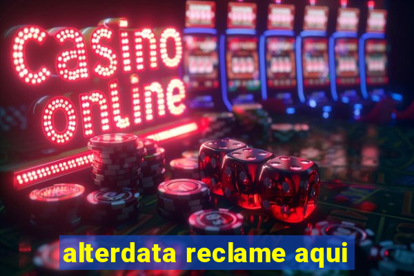 alterdata reclame aqui