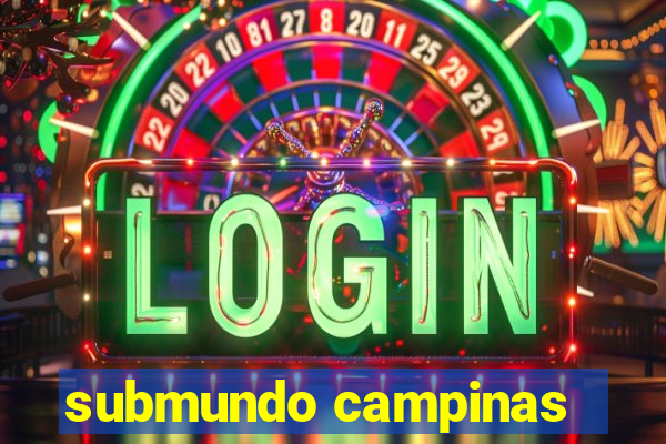 submundo campinas