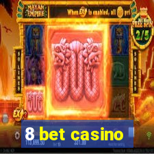 8 bet casino