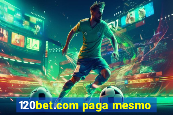 120bet.com paga mesmo