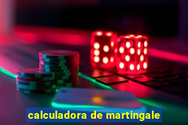 calculadora de martingale