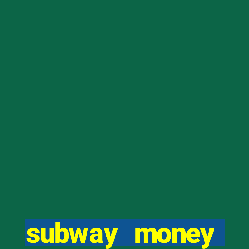 subway money deposito 1 real