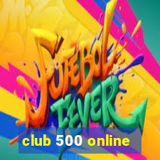 club 500 online