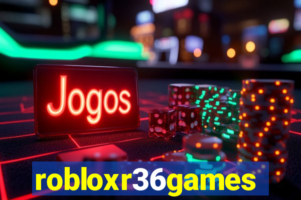 robloxr36games