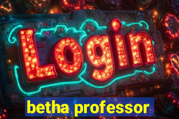 betha professor