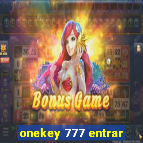 onekey 777 entrar