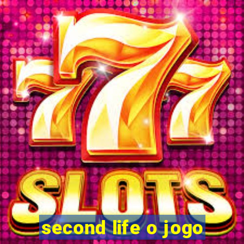 second life o jogo