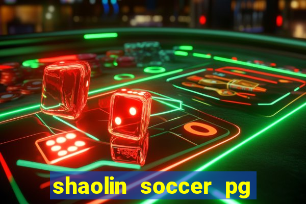 shaolin soccer pg soft demo