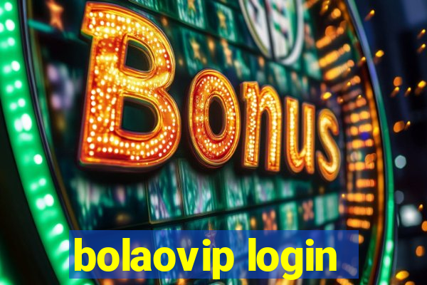 bolaovip login