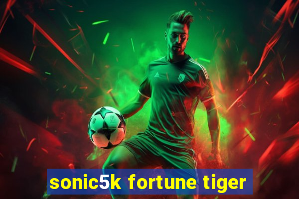 sonic5k fortune tiger