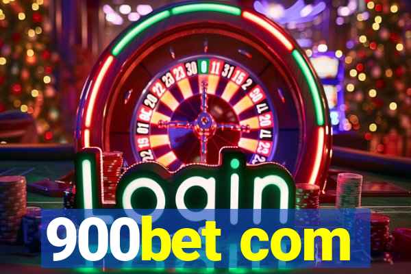 900bet com