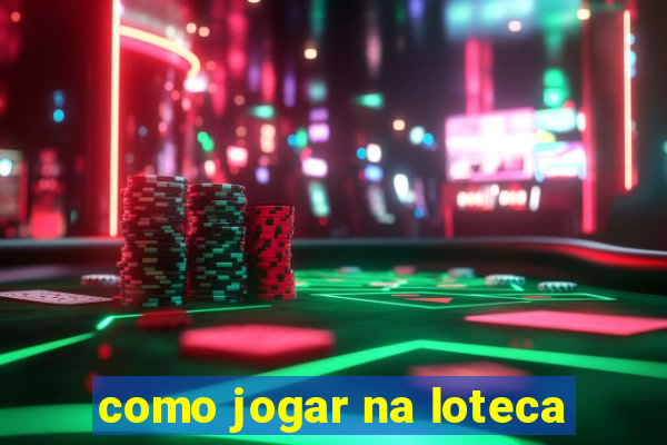 como jogar na loteca