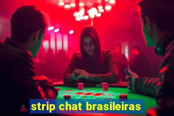 strip chat brasileiras