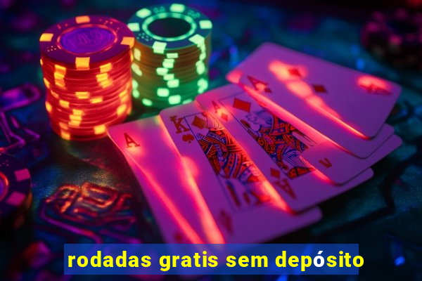 rodadas gratis sem depósito