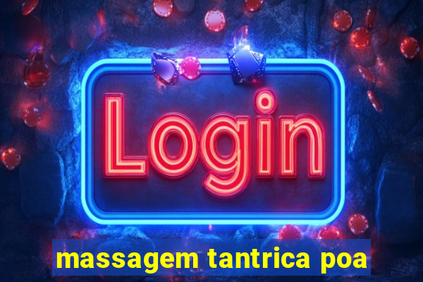 massagem tantrica poa