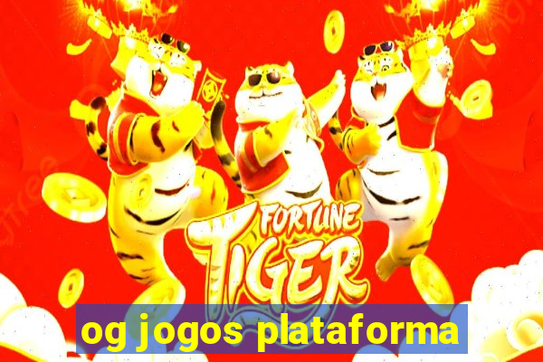 og jogos plataforma