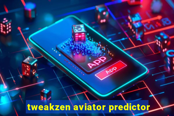 tweakzen aviator predictor