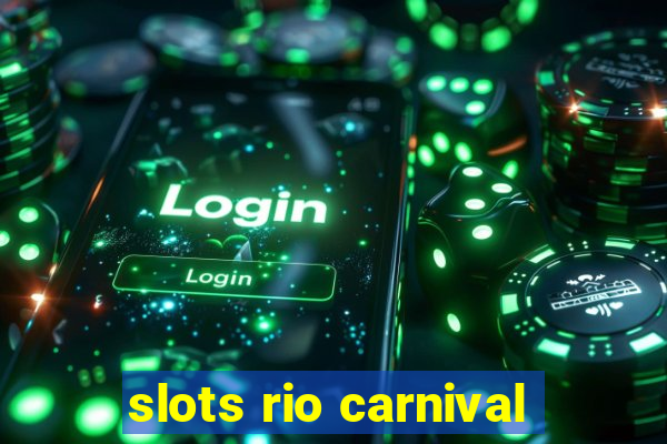 slots rio carnival