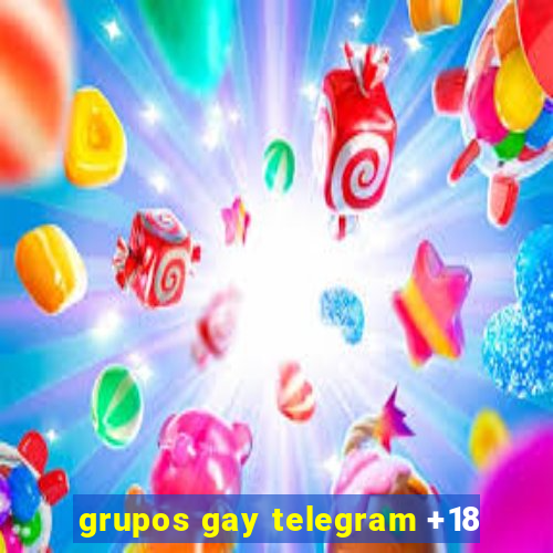 grupos gay telegram +18