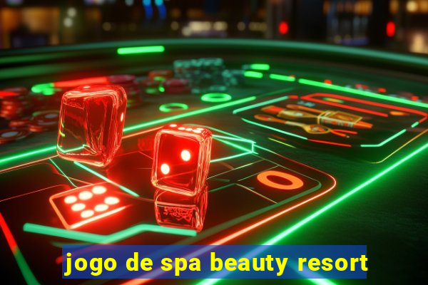 jogo de spa beauty resort