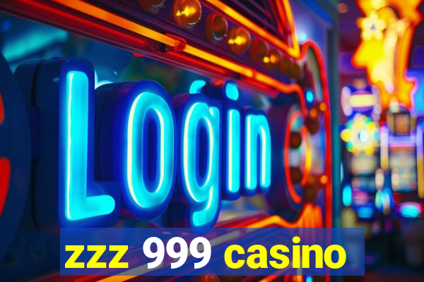 zzz 999 casino