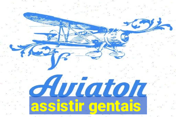 assistir gentais