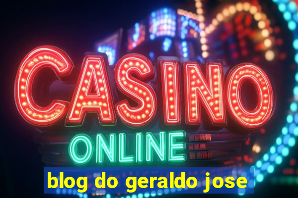 blog do geraldo jose