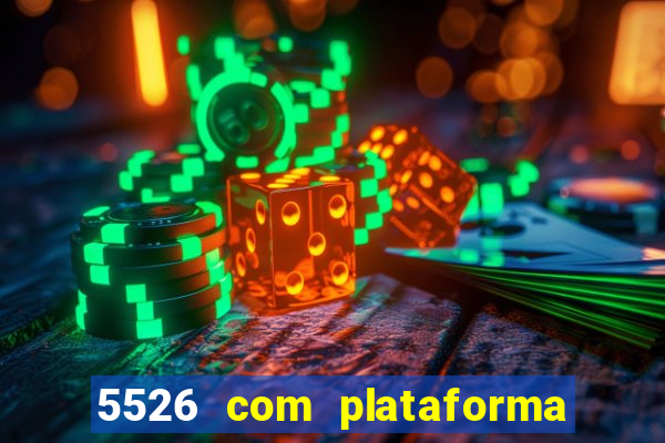 5526 com plataforma de jogos